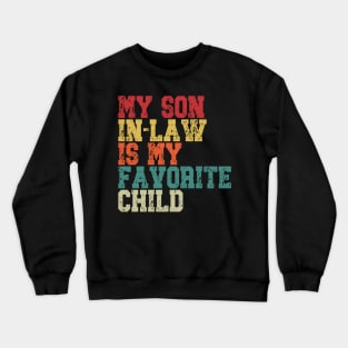 My Son-In-Law Is My Favorite Child Crewneck Sweatshirt